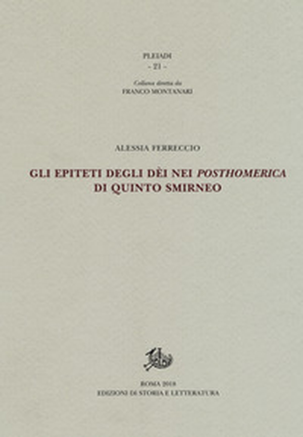 Gli epiteti degli dèi nei «Posthomerica» di Quinto Smirneo - Librerie.coop Gli epiteti degli dèi nei «Posthomerica» di Quinto Smirneo - Librerie.coop