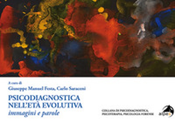 Psicodiagnostica nell'età evolutiva. Immagini e parole - Librerie.coop Psicodiagnostica nell'età evolutiva. Immagini e parole - Librerie.coop