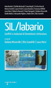 SIL/Labario. Conflitti e rivoluzioni di femminismi e letteratura - Librerie.coop