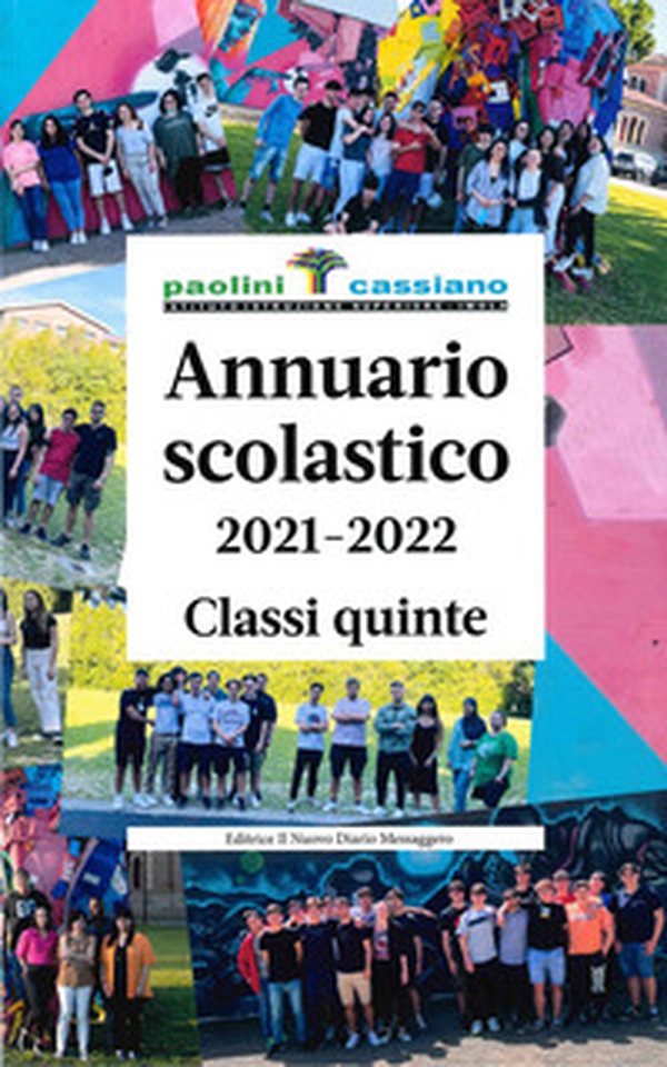 Annuario scolastico 2021-2022 Classi quinte. Istituto Paolini Cassiano - Librerie.coop Annuario scolastico 2021-2022 Classi quinte. Istituto Paolini Cassiano - Librerie.coop