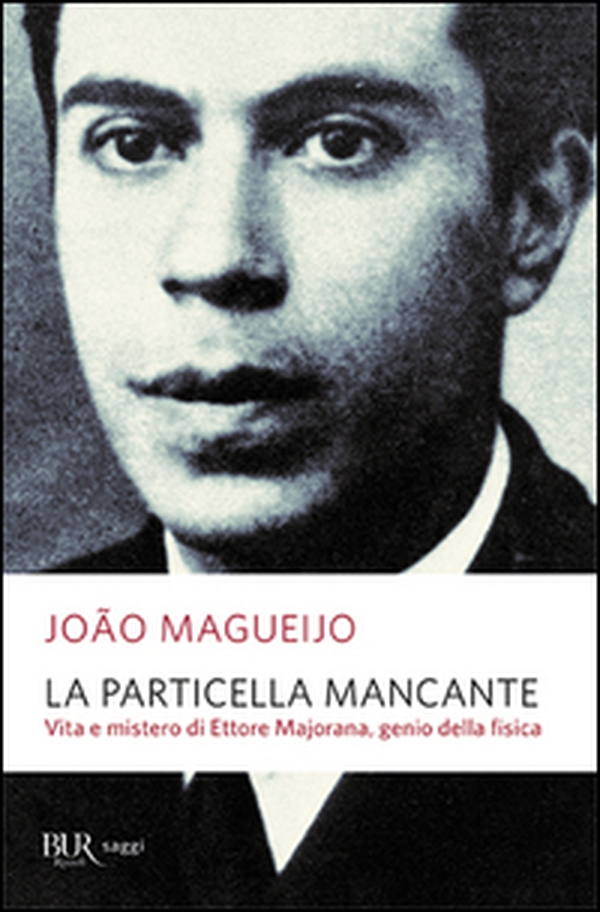 La particella mancante. Vita e mistero di Ettore Majorana, genio della fisica - Librerie.coop La particella mancante. Vita e mistero di Ettore Majorana, genio della fisica - Librerie.coop