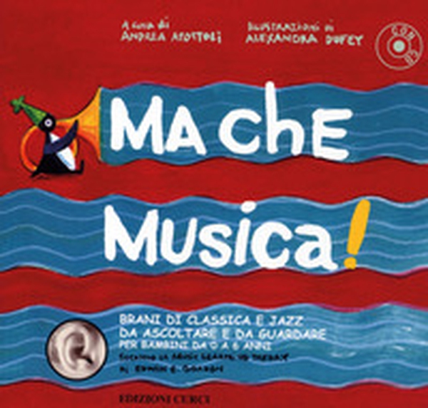 Ma che musica! Brani di classica e jazz da ascoltare e da guardare per bambini da 0 a 6 anni secondo la Music Learning Theory di Edwin E. Gordon - Librerie.coop Ma che musica! Brani di classica e jazz da ascoltare e da guardare per bambini da 0 a 6 anni secondo la Music Learning Theory di Edwin E. Gordon - Librerie.coop