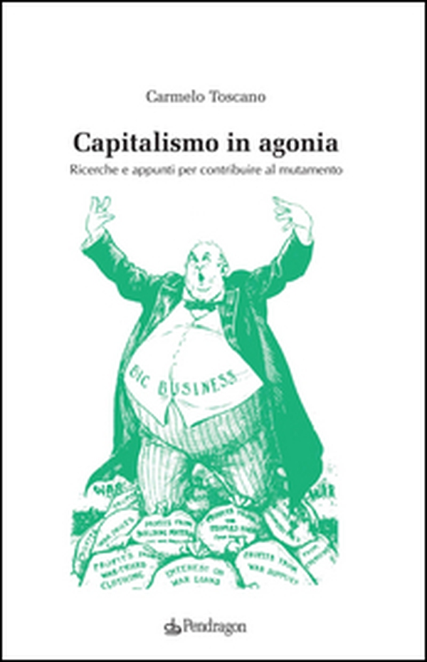 Capitalismo in agonia. Ricerche e appunti per contribuire al mutamento - Vol. 3 - Librerie.coop Capitalismo in agonia. Ricerche e appunti per contribuire al mutamento - Vol. 3 - Librerie.coop