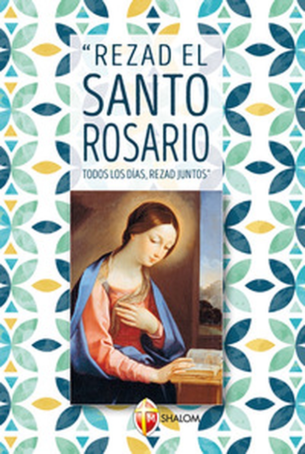 Rezad el Santo Rosario todos los dias rezad juntos - Librerie.coop Rezad el Santo Rosario todos los dias rezad juntos - Librerie.coop