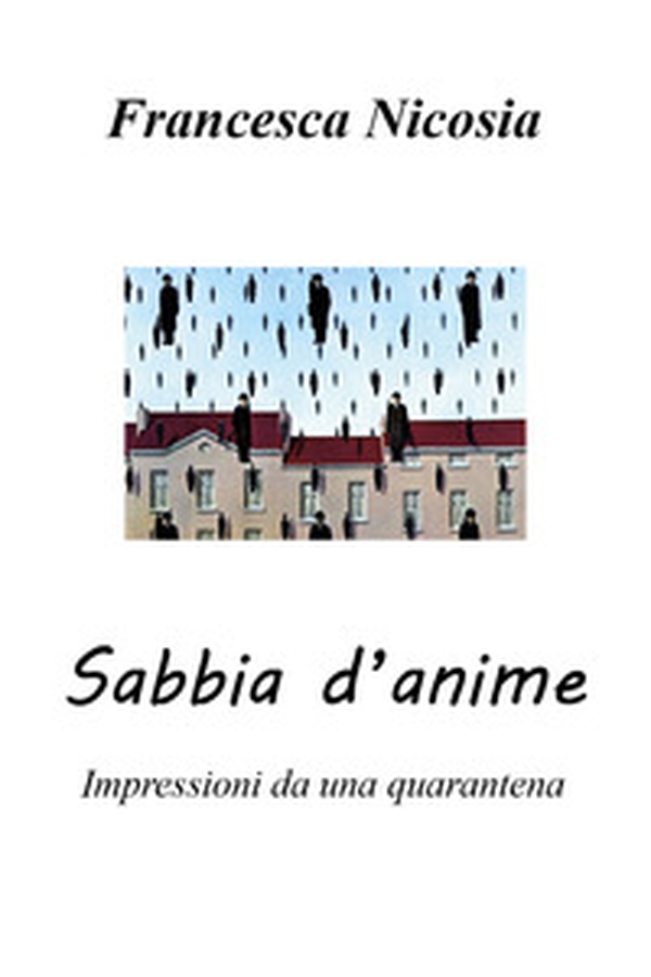 Sabbia d'anime. Impressioni da una quarantena - Librerie.coop Sabbia d'anime. Impressioni da una quarantena - Librerie.coop