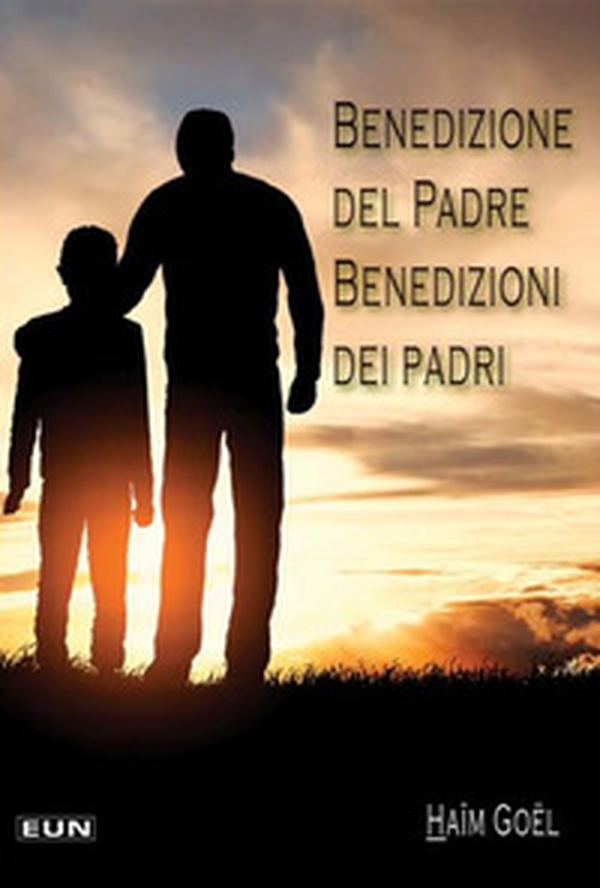 Benedizione del Padre. Benedizioni dei padri - Librerie.coop Benedizione del Padre. Benedizioni dei padri - Librerie.coop