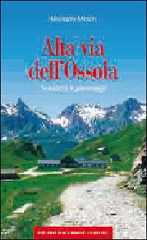 Alta via dell'Ossola. Sentieri e paesaggi - Librerie.coop Alta via dell'Ossola. Sentieri e paesaggi - Librerie.coop