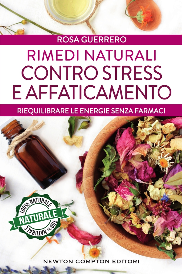 Rimedi naturali contro stress e affaticamento - Librerie.coop Rimedi naturali contro stress e affaticamento - Librerie.coop