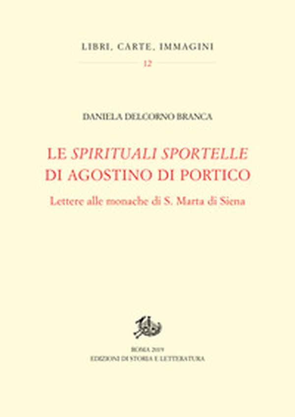 Le «spirituali sportelle» di Agostino di Portico. Lettere alle monache di S. Marta di Siena - Librerie.coop Le «spirituali sportelle» di Agostino di Portico. Lettere alle monache di S. Marta di Siena - Librerie.coop