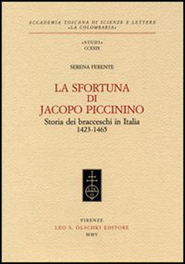 La sfortuna di Jacopo Piccinino. Storia dei bracceschi in Italia (1423-1465) - Librerie.coop La sfortuna di Jacopo Piccinino. Storia dei bracceschi in Italia (1423-1465) - Librerie.coop