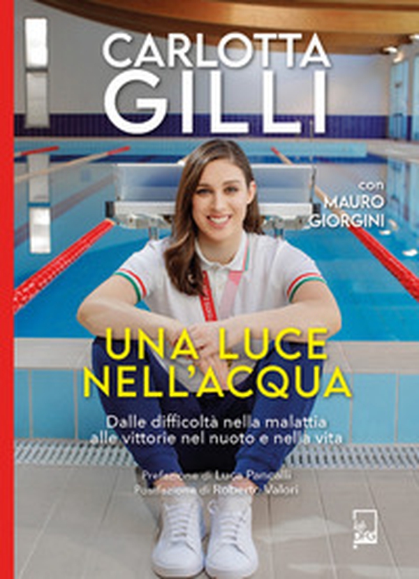 Una luce nell'acqua. Dalle difficoltà nella malattia alle vittorie nel nuoto e nella vita - Librerie.coop Una luce nell'acqua. Dalle difficoltà nella malattia alle vittorie nel nuoto e nella vita - Librerie.coop
