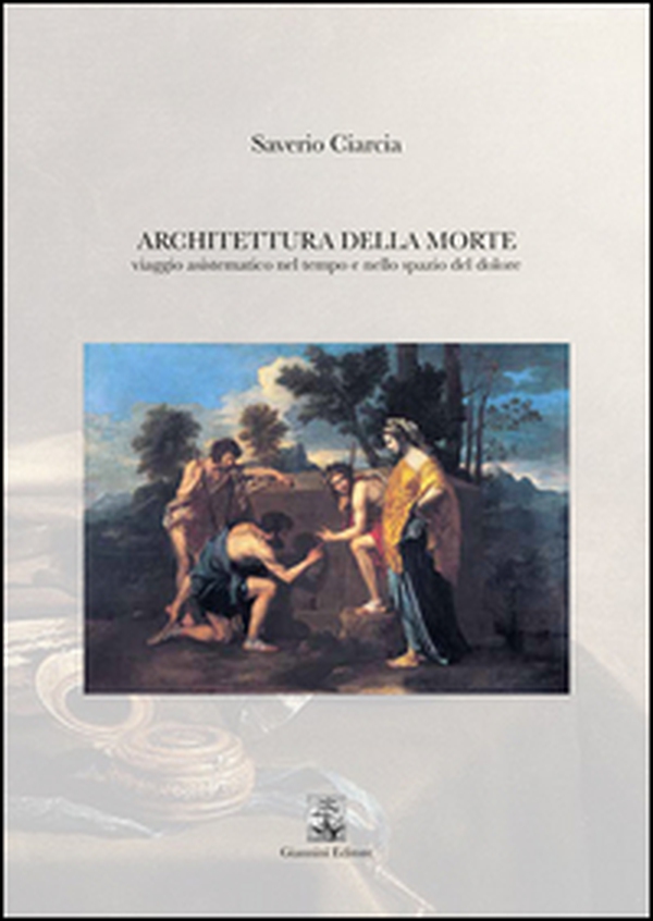 Architettura della morte. Viaggio asistematico nel tempo e nello spazio del dolore - Librerie.coop Architettura della morte. Viaggio asistematico nel tempo e nello spazio del dolore - Librerie.coop