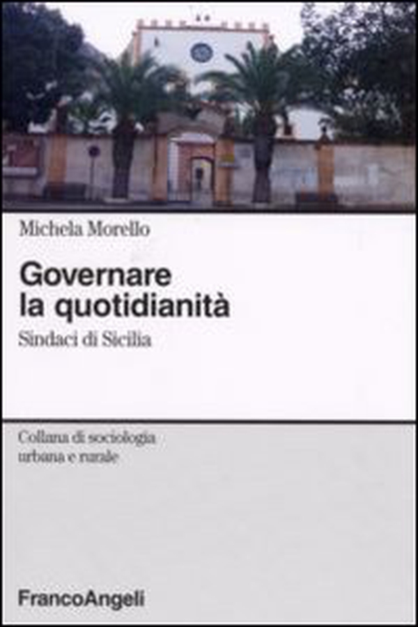 Governare la quotidianità. Sindaci in Sicilia - Librerie.coop Governare la quotidianità. Sindaci in Sicilia - Librerie.coop