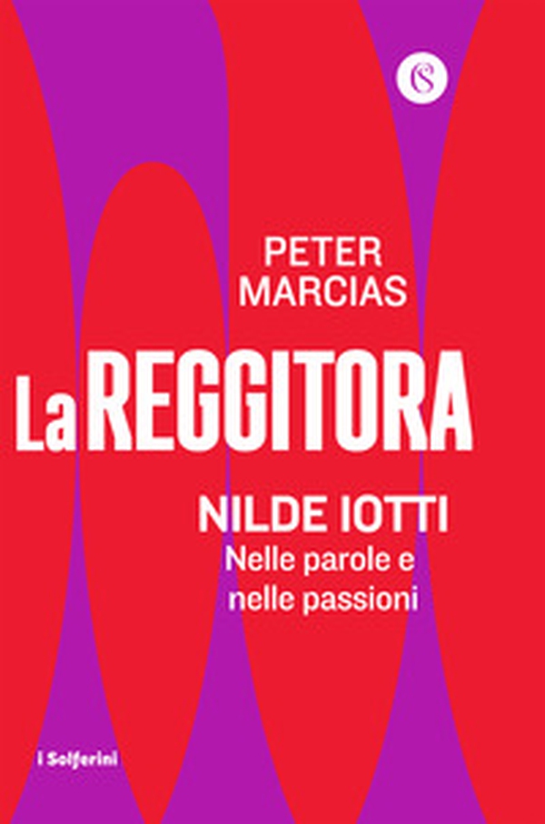 La reggitora. Nilde Iotti. Nelle parole e nelle passioni - Librerie.coop La reggitora. Nilde Iotti. Nelle parole e nelle passioni - Librerie.coop
