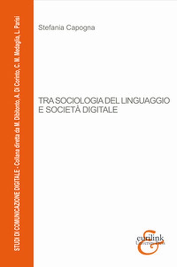 Tra sociologia del linguaggio e società digitale - Librerie.coop Tra sociologia del linguaggio e società digitale - Librerie.coop