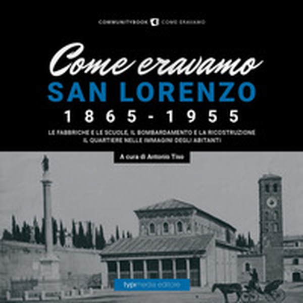 Come eravamo. San Lorenzo 1870-1950 - Librerie.coop Come eravamo. San Lorenzo 1870-1950 - Librerie.coop
