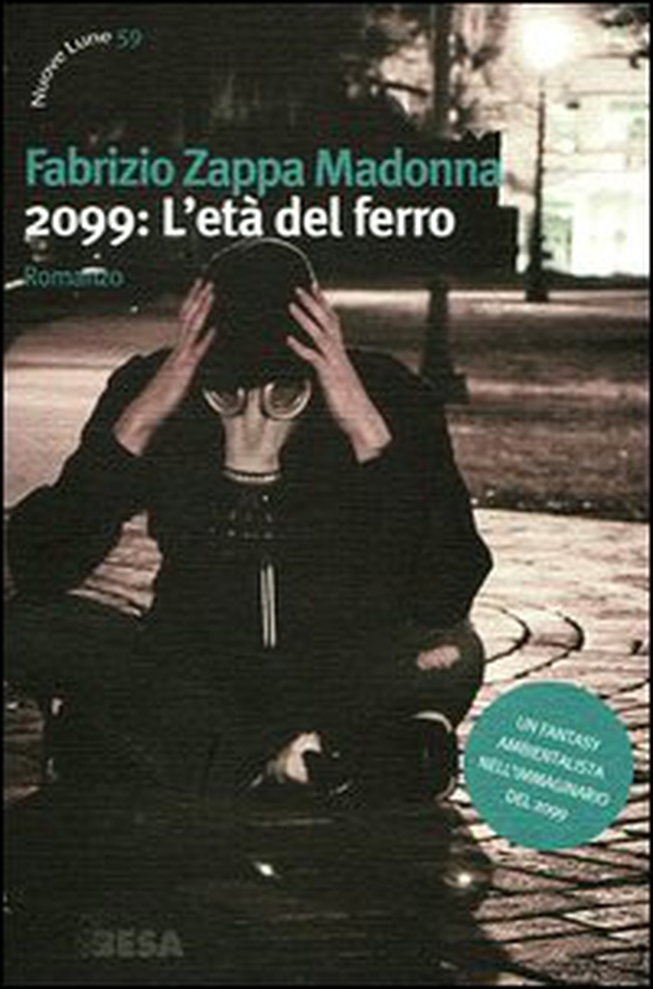 2099: l'età del ferro - Librerie.coop 2099: l'età del ferro - Librerie.coop