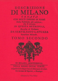 Descrizione di Milano ornata con molti disegni in rame delle fabbriche più cospicue che si trovano in questa metropoli - Vol. 2 - Librerie.coop