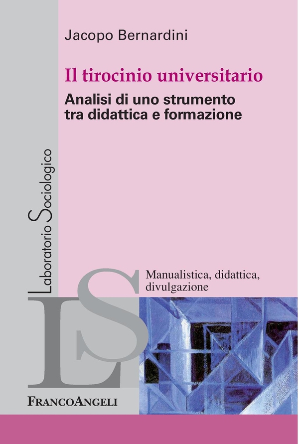 Il tirocinio universitario. Analisi di uno strumento tra didattica e formazione - Librerie.coop Il tirocinio universitario. Analisi di uno strumento tra didattica e formazione - Librerie.coop