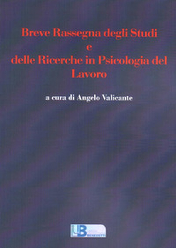 Breve rassegna degli studi e delle ricerche in psicologia del lavoro - Librerie.coop Breve rassegna degli studi e delle ricerche in psicologia del lavoro - Librerie.coop