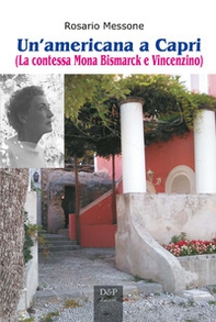 Un'americana a Capri. (La contessa Mona Bismarck e Vincenzino) - Librerie.coop