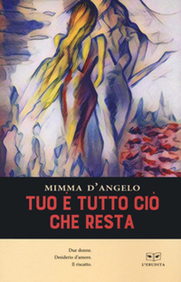 Tuo è tutto ciò che resta - Librerie.coop Tuo è tutto ciò che resta - Librerie.coop