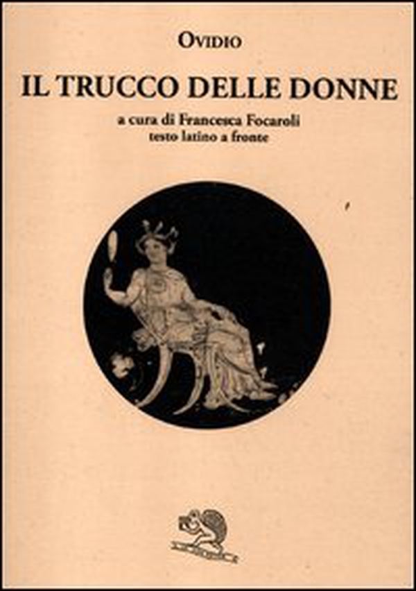Il trucco delle donne. Testo latino a fronte - Librerie.coop Il trucco delle donne. Testo latino a fronte - Librerie.coop
