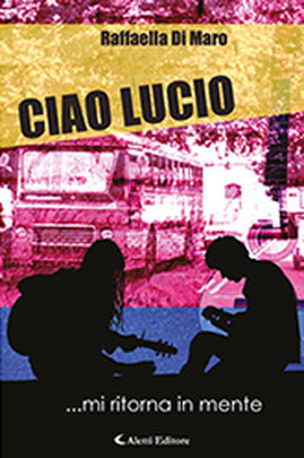 Ciao Lucio - Librerie.coop Ciao Lucio - Librerie.coop