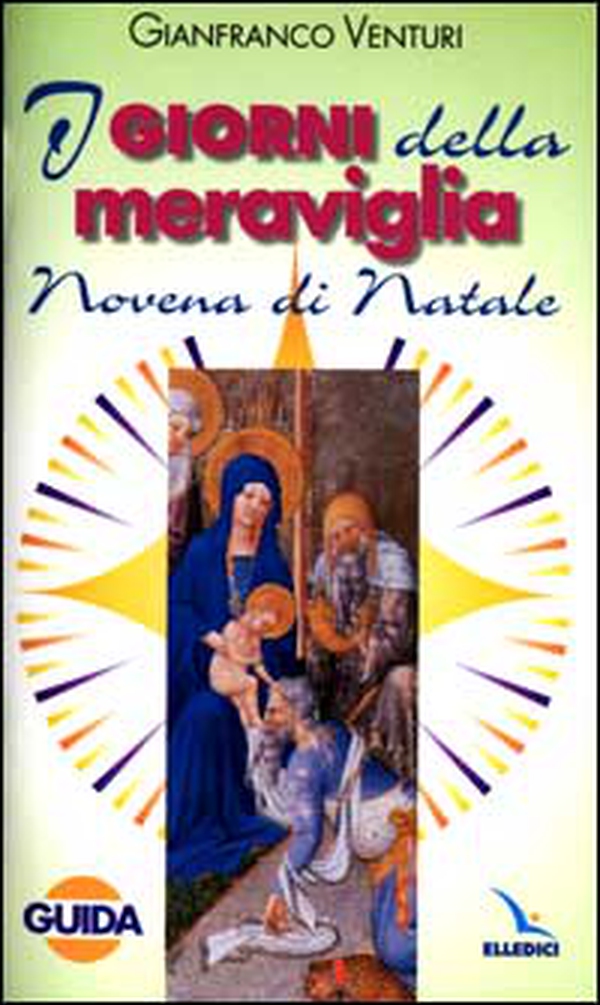 I giorni della meraviglia. Guida alla Novena di Natale - Librerie.coop I giorni della meraviglia. Guida alla Novena di Natale - Librerie.coop