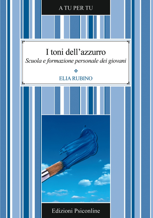 I toni dell'azzurro. Scuola e formazione personale dei giovani - Librerie.coop I toni dell'azzurro. Scuola e formazione personale dei giovani - Librerie.coop