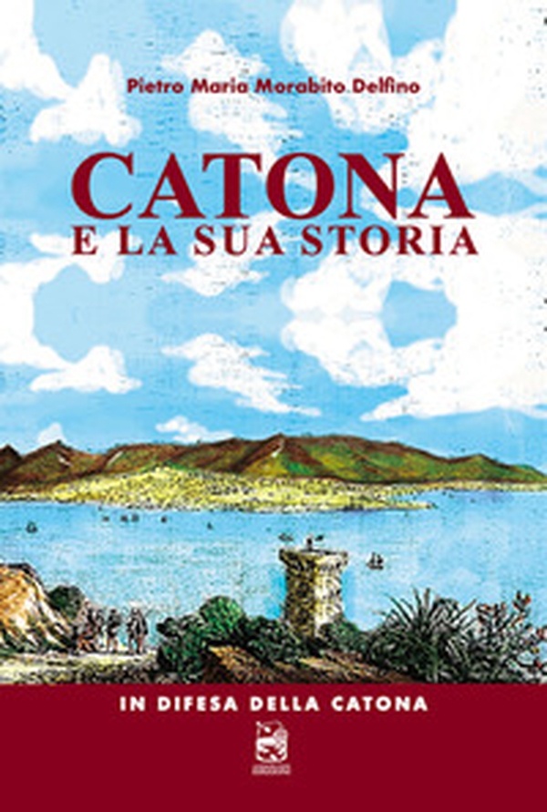 Catona e la sua storia. In difesa della Catona - Librerie.coop Catona e la sua storia. In difesa della Catona - Librerie.coop