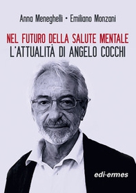 Nel futuro della salute mentale. L'attualità di Angelo Cocchi - Librerie.coop