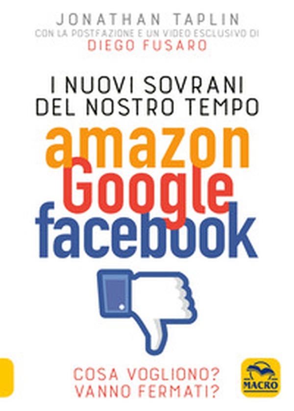I nuovi sovrani del nostro tempo. Amazon, Google, Facebook. Cosa vogliono? Vanno fermati? - Librerie.coop I nuovi sovrani del nostro tempo. Amazon, Google, Facebook. Cosa vogliono? Vanno fermati? - Librerie.coop