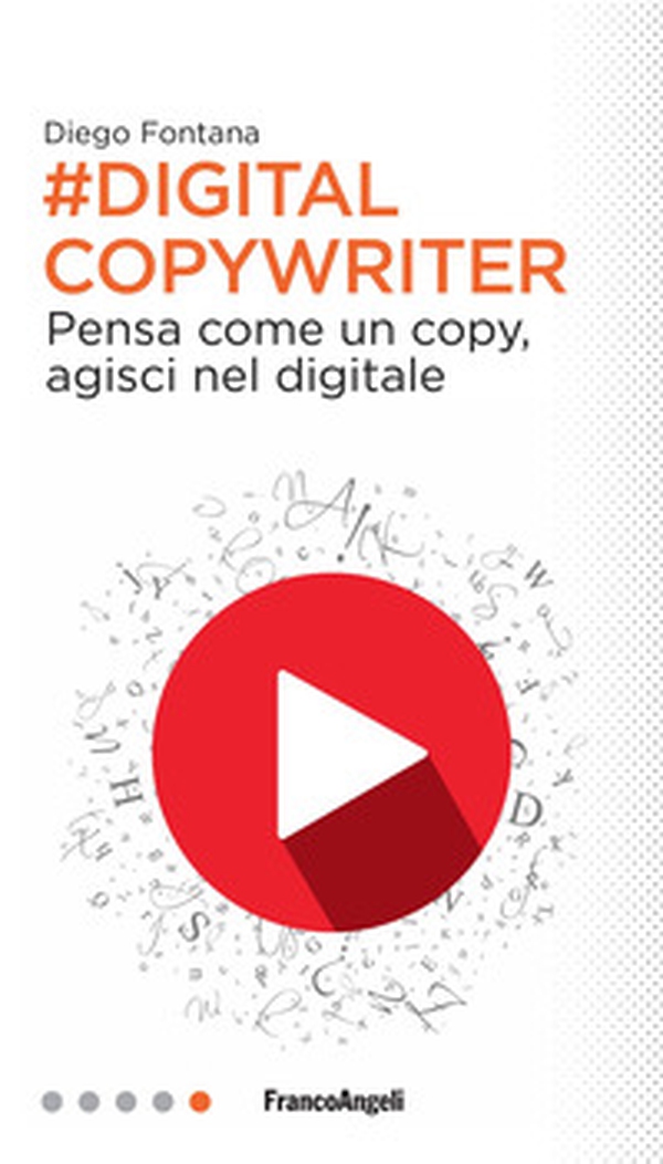 Digital copywriter. Pensa come un copy, agisci nel digitale - Librerie.coop Digital copywriter. Pensa come un copy, agisci nel digitale - Librerie.coop