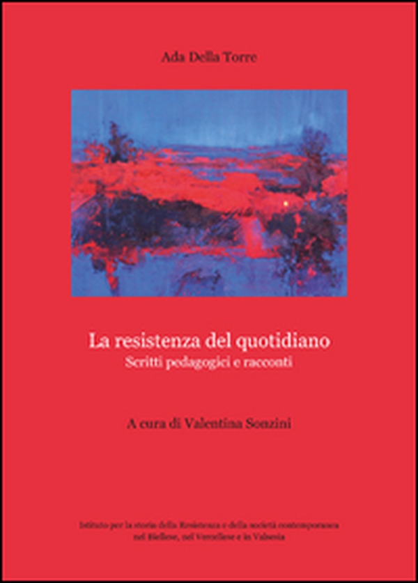 La resistenza del quotidiano. Scritti pedagogici e racconti - Librerie.coop La resistenza del quotidiano. Scritti pedagogici e racconti - Librerie.coop