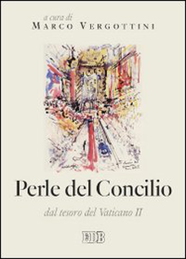 Perle del concilio. Dal tesoro del Vaticano II - Librerie.coop Perle del concilio. Dal tesoro del Vaticano II - Librerie.coop