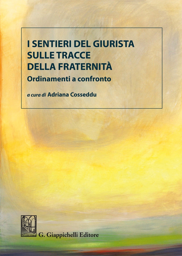 I sentieri del giurista sulle tracce della fraternità - Librerie.coop I sentieri del giurista sulle tracce della fraternità - Librerie.coop