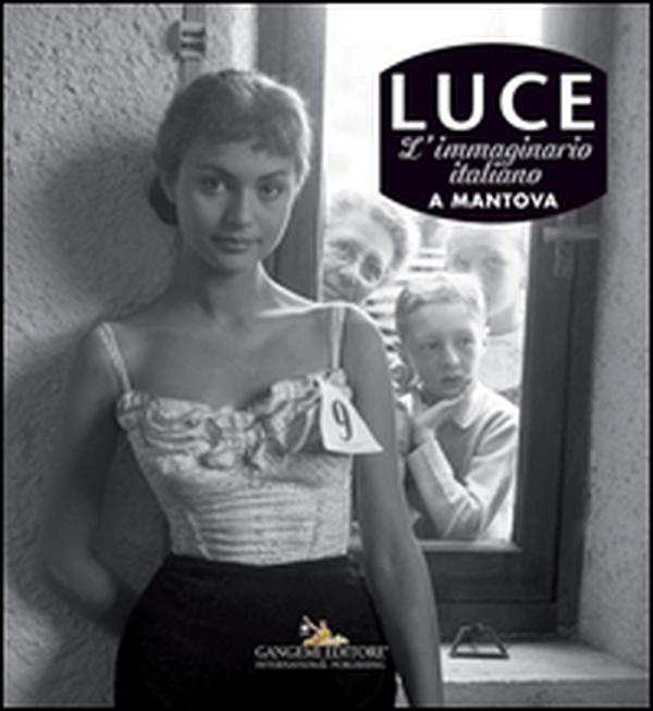 Luce. L'immaginario italiano a Mantova - Librerie.coop Luce. L'immaginario italiano a Mantova - Librerie.coop
