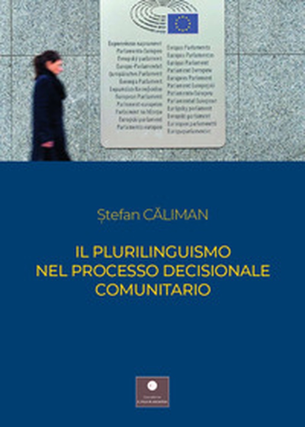Il plurilinguismo nel processo decisionale comunitario - Librerie.coop Il plurilinguismo nel processo decisionale comunitario - Librerie.coop