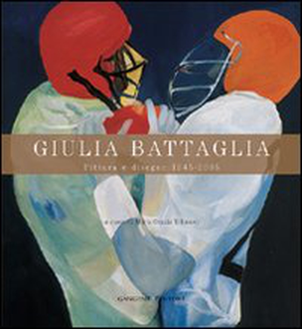 Giulia Battaglia. Pittura e disegno 1945-2005 - Librerie.coop Giulia Battaglia. Pittura e disegno 1945-2005 - Librerie.coop