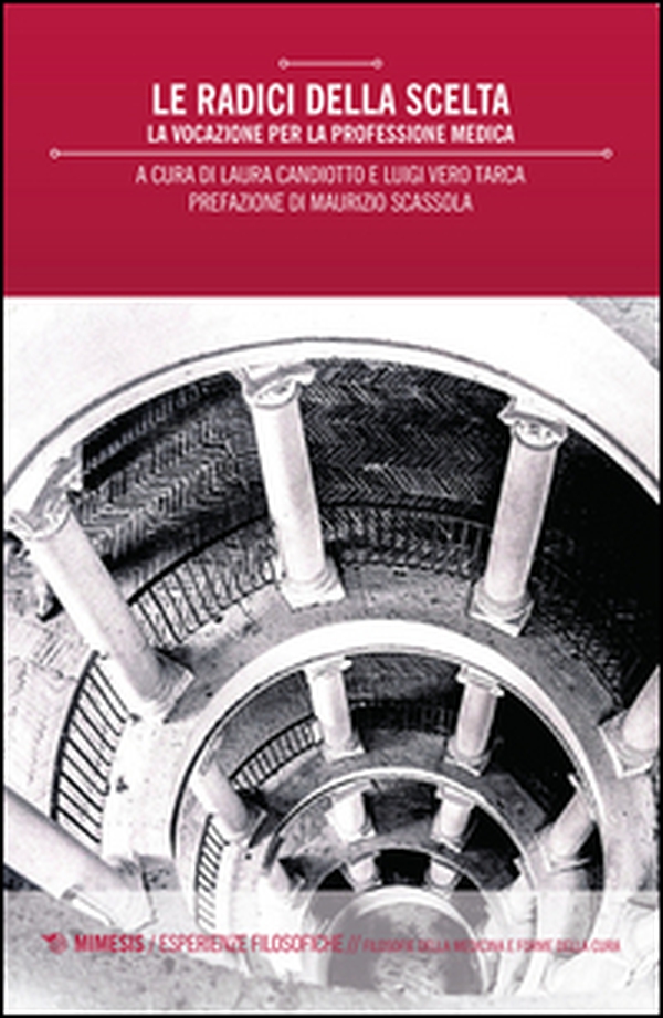 Le radici della scelta. La vocazione per la professione medica - Librerie.coop Le radici della scelta. La vocazione per la professione medica - Librerie.coop