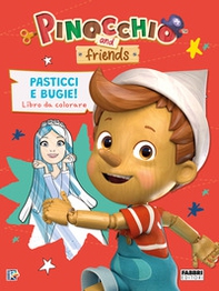 Pasticci e bugie. Libro da colorare. Pinocchio and friends - Librerie.coop