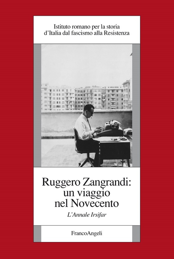 Ruggero Zangrandi: un viaggio nel Novecento. L'Annale Irsifar - Librerie.coop Ruggero Zangrandi: un viaggio nel Novecento. L'Annale Irsifar - Librerie.coop