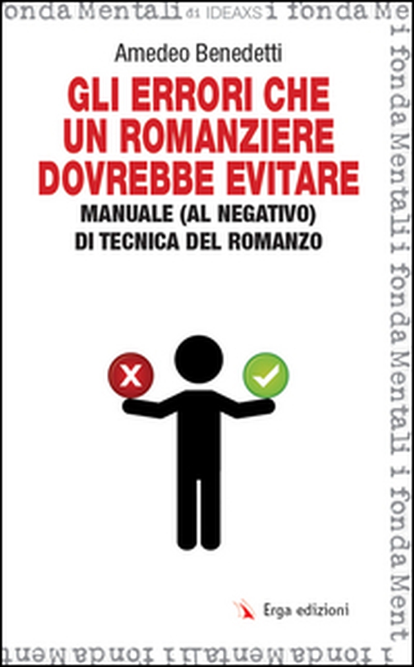 Gli errori che un romanziere dovrebbe evitare. Manuale (al negativo) di tecnica del romanzo - Librerie.coop Gli errori che un romanziere dovrebbe evitare. Manuale (al negativo) di tecnica del romanzo - Librerie.coop