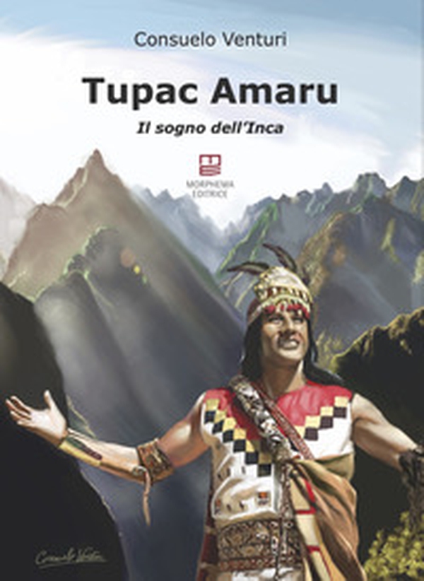 Tupac Amaru. Il sogno dell'Inca - Librerie.coop Tupac Amaru. Il sogno dell'Inca - Librerie.coop