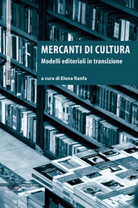 Mercanti di cultura. Modelli editoriali in transizione - Librerie.coop