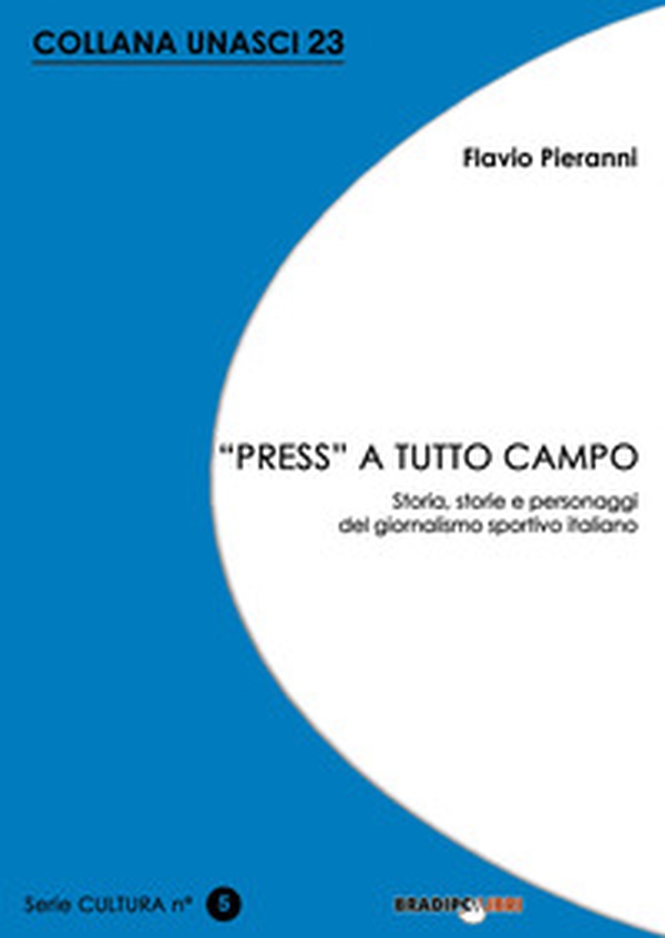 «Press» a tutto campo. Storia, storie e personaggi del giornalismo sportivo italiano - Librerie.coop «Press» a tutto campo. Storia, storie e personaggi del giornalismo sportivo italiano - Librerie.coop