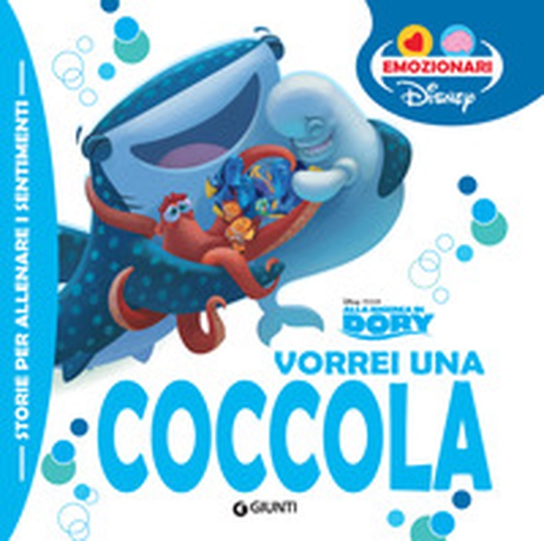 Vorrei una coccola. Alla ricerca di Dory - Librerie.coop Vorrei una coccola. Alla ricerca di Dory - Librerie.coop