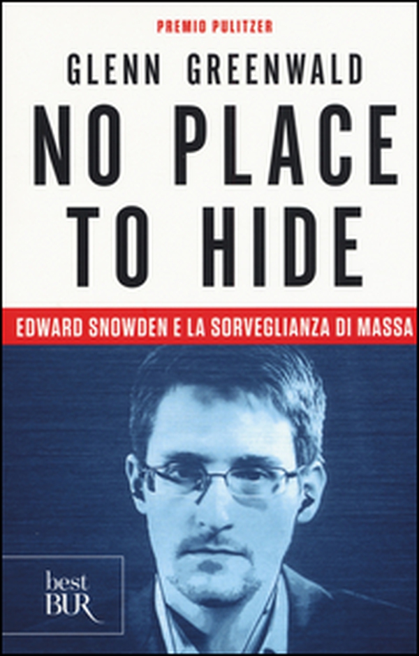 No place to hide. Edward Snowden e la sorveglianza di massa - Librerie.coop No place to hide. Edward Snowden e la sorveglianza di massa - Librerie.coop