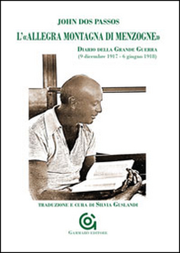 L'«allegra montagna di menzogne». Diario della grande guerra (9 dicembre 1917-6 giugno 1918) - Librerie.coop L'«allegra montagna di menzogne». Diario della grande guerra (9 dicembre 1917-6 giugno 1918) - Librerie.coop